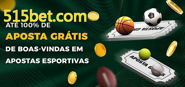 515bet.combet Ate 100% de Aposta Gratis